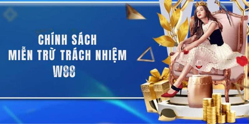 Chính sách miễn trừ trách nhiệm về bảo mật tại w88