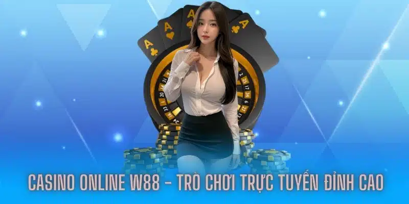 Tìm hiểu sân chơi trực tuyến hàng đầu của w88