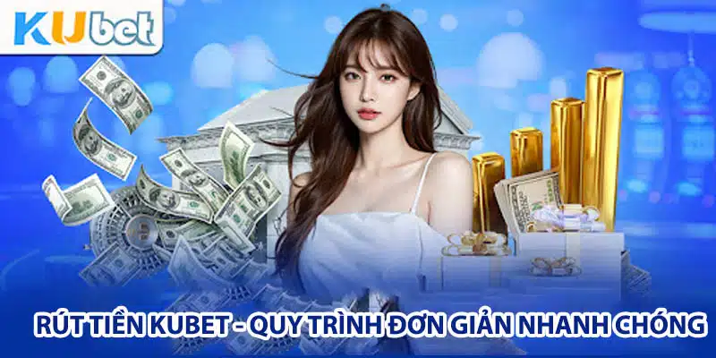 Rút tiền Kubet