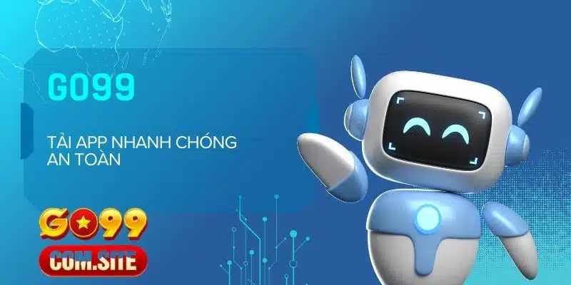 Hỗ trợ khách hàng khi gặp vấn đề tải App Go99